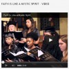 Faith Is Like a Mystic Spirit – Video Faith Is Like a Mystic Spirit – Video